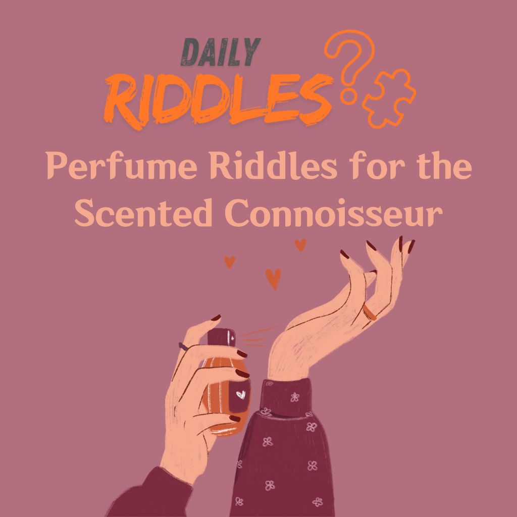 Perfume Riddles For The Scented Connoisseur